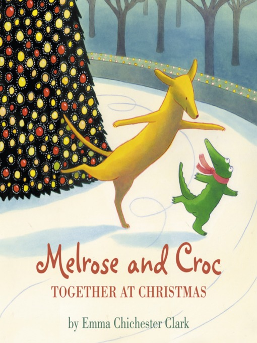 Title details for Melrose and Croc by Emma Chichester Clark - Available